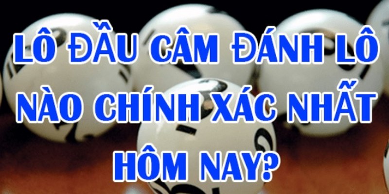 Phương pháp chơi lô đầu câm