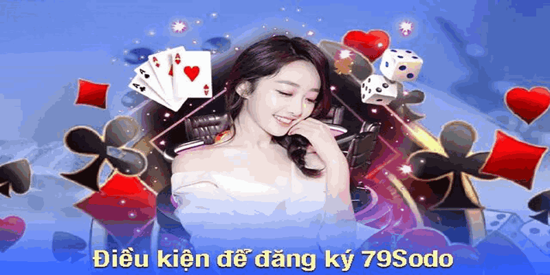 Điều kiện đăng ký 79sodo