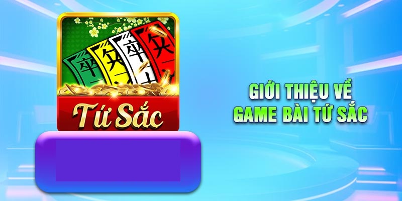 Khái niệm game bài tứ sắc